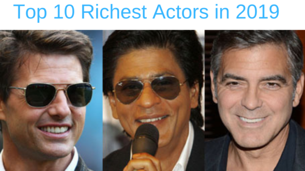 Top 10 Richest Actors in 2019